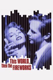 This World, Then the Fireworks – 1997 – Online In Netflix