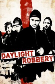 Daylight Robbery – 2008 – Online In Netflix