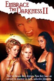 Embrace the Darkness II – 2002 – Online In Netflix