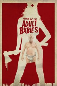 Attack of the Adult Babies – 2017 – Online In Netflix