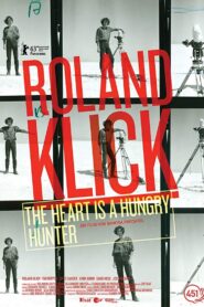 Roland Klick: The Heart Is a Hungry Hunter – 2013 – Online In Netflix