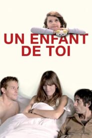 Un enfant de toi – 2012 – Online In Netflix