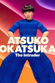 Atsuko Okatsuka: The Intruder – 2022 – Online In Netflix