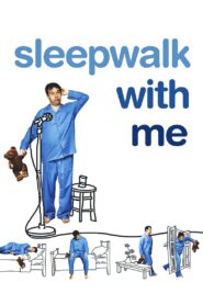 Sleepwalk with Me – 2012 – Online In Netflix