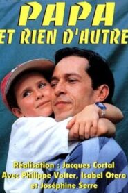 Papa et rien d’autre – 1992 – Online In Netflix