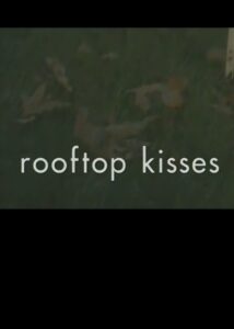 Rooftop Kisses – 2002 – Online In Netflix
