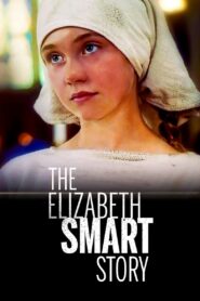The Elizabeth Smart Story – 2003 – Online In Netflix