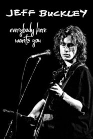 Jeff Buckley: Everybody Here Wants You – 2002 – Online In Netflix