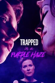 Trapped in a Purple Haze – 2000 – Online In Netflix