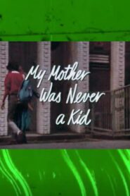 My Mother Was Never a Kid – 1981 – Online In Netflix