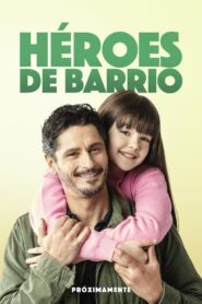 Héroes de barrio – 2022 – Online In Netflix