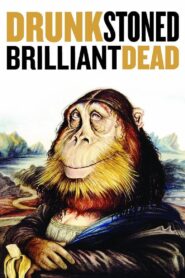 Drunk Stoned Brilliant Dead – 2015 – Online In Netflix