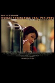 (Bukan) Kesempatan Yang Terlewat – 2006 – Online In Netflix