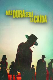 Más Dura Será La Caída – 2021 – Online In Netflix