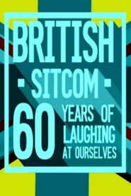 British Sitcom: 60 Years of Laughing at Ourselves – 2016 – Online In Netflix