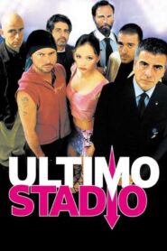 Ultimo stadio – 2002 – Online In Netflix