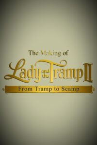The Making of ‘Lady and the Tramp II’: From Tramp to Scamp – 2001 – Online In Netflix