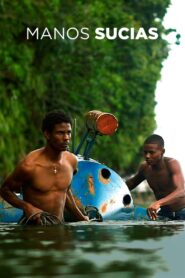 Manos sucias – 2014 – Online In Netflix