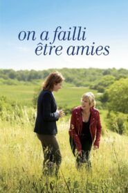On a failli être amies – 2014 – Online In Netflix