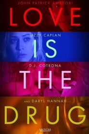 Love Is the Drug – 2006 – Online In Netflix