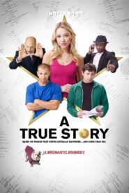 A True Story – 2013 – Online In Netflix