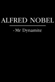 Alfred Nobel – Mr. Dynamite – 1983 – Online In Netflix