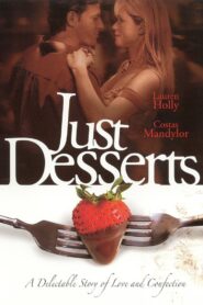 Just Desserts – 2004 – Online In Netflix
