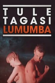 Tule tagasi, Lumumba – 1992 – Online In Netflix