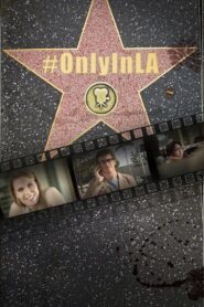 Only in L.A. – 2013 – Online In Netflix