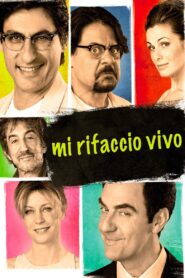 Mi rifaccio vivo – 2013 – Online In Netflix