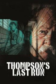 Thompson’s Last Run – 1986 – Online In Netflix