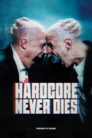Hardcore Never Dies – 2023 – Online In Netflix