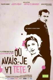 Où avais-je la tête ? – 2008 – Online In Netflix
