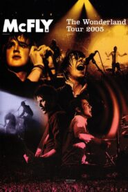McFly – The Wonderland Tour 2005 – 2005 – Online In Netflix