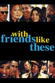 With Friends Like These – 1998 – Online In Netflix