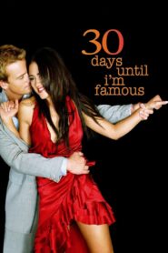 30 Days Until I’m Famous – 2004 – Online In Netflix