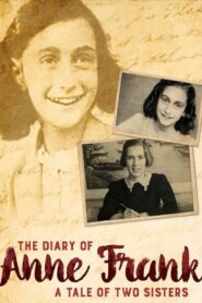 The Diary of Anne Frank: A Tale of Two Sisters – 2015 – Online In Netflix