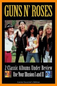 Guns N’ Roses: 2 Classic Albums Under Review: Use Your Illusion I and II – 2007 – Online In Netflix