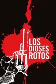 Los dioses rotos – 2008 – Online In Netflix