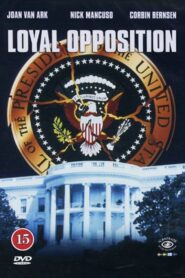 Loyal Opposition – 1998 – Online In Netflix