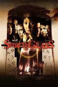 Spirit of the Glass – 2004 – Online In Netflix