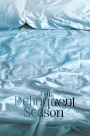 The Delinquent Season – 2018 – Online In Netflix