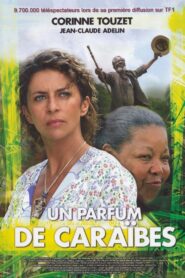 Un parfum de Caraïbes – 2004 – Online In Netflix