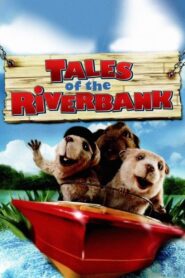Tales of the Riverbank – 2008 – Online In Netflix