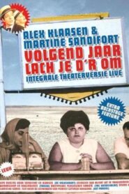 Alex Klaasen & Martine Sandifort: Volgend Jaar Lach Je D’r Om – 2006 – Online In Netflix
