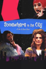Somewhere in the City – 1998 – Online In Netflix