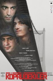 Köprüdekiler – 2009 – Online In Netflix