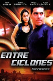 Entre ciclones – 2003 – Online In Netflix