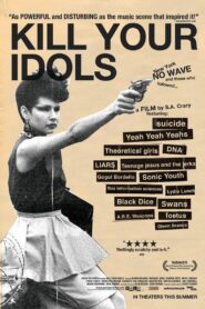 Kill Your Idols – 2004 – Online In Netflix
