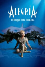Cirque du Soleil: Alegria – 2001 – Online In Netflix